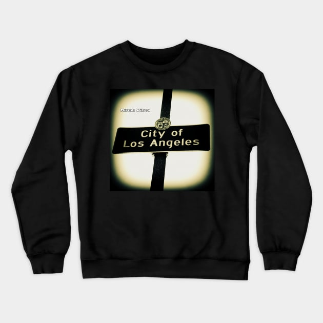 City of Los Angeles, California by Mistah Wilson Crewneck Sweatshirt by MistahWilson